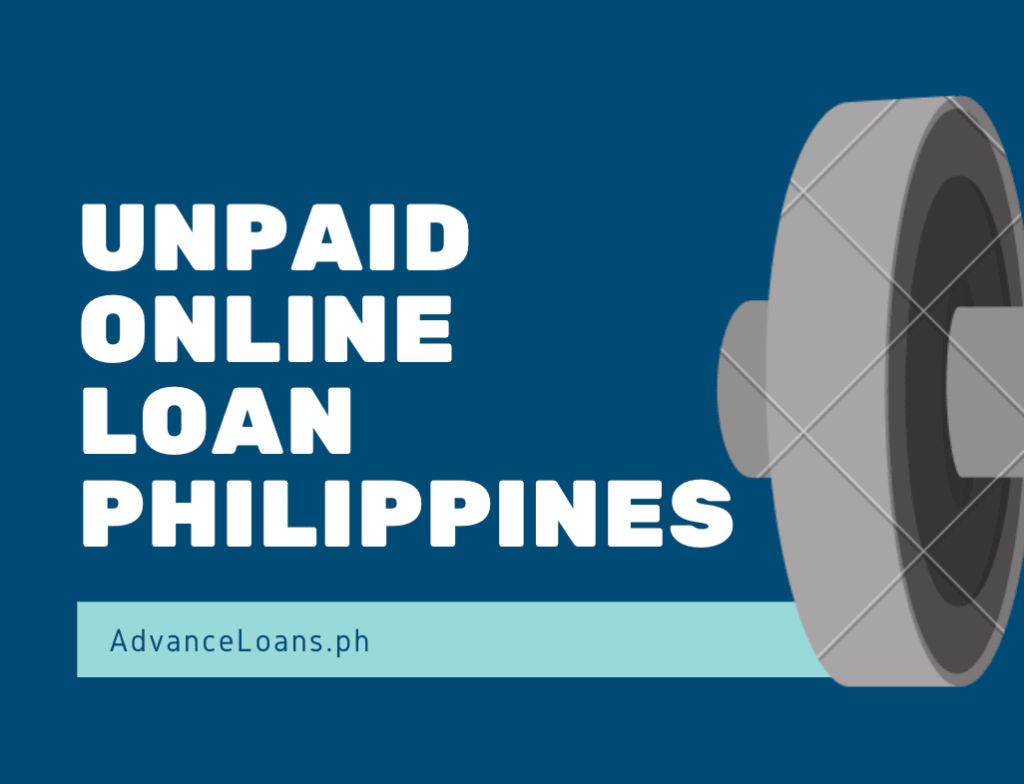 Unpaid Online Loan Philippines